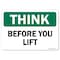 Signmission OSHA Think Decal, Before You Lift, 10in X 7in Decal, 7" W, 10" L, Landscape, Before You Lift OS-TS-D-710-L-19613 - alternate 1
